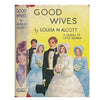Louisa May Alcott's Good Wives - Foulsham