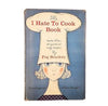 The I Hate to Cook Book by Peg Bracken 1967 - BCA