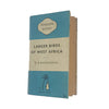 Larger Birds of West Africa by D. A. Bannerman - Pelican 1958