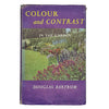 Colour and Contrast in the Garden by Douglas Bartrum - Garden Book Club 1962