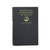 Practical Gardening for Amateurs by A. G. L. Hellyer - Collingridge, 1949