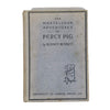 The Marvellous Adventures of Percy Pig by Rodney Bennett - University of London Press 1937