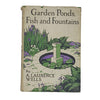 Garden Ponds, Fish and Fountains by A. Laurence Wells - Warne 1949