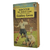 Soccer, The World Game, A Popular History by Geoffrey Green - Pan Books 1956