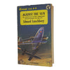 Against the Sun by Edward Lanchbery - Pan Books 1957