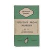 Fugitive From Murder by M. V. Heberden - Penguin, 1946