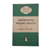 Aphrodite Means Death by John Appleby - Penguin, 1954
