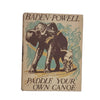 Paddle Your Own Canoe by Baden-Powell - Macmillan, 1939