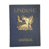 Undine by De La Morre Fouque and W. L. Courtney, Illustrated by Arthur Rackham - Heinemann, 1909