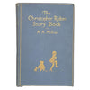 A.A. Milne's The Christopher Robin Story Book - 1st Edition, Methuen, 1929