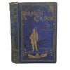 Daniel Defoe's Robinson Crusoe - Bickers, 1890
