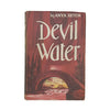 Devil Water by Anya Seton - 1st Edition, Hodder and Stoughton, 1962