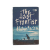 The Last Frontier by Alistair Maclean - 1st Edition, Collins, 1959