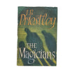 The Magicians by J. B. Priestley - 1st Edition, Heinemann, 1954