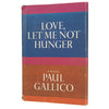 Paul Gallico's Love, Let Me Not Hunger - Doubleday, 1963