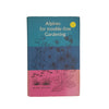 Alpines For Trouble-Free Gardening by Alan Bloom - Garden Book Club, 1961