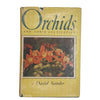 Orchids and Their Cultivation by David Sander - Blandord Press, 1956
