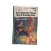 The Brighter Buccaneer by Leslie Charteris - Hodder, 1963