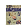 In Praise of Trees chosen by Nancy Price - Frederick Muller, 1953