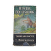 River Fly-Fishing Theory and Practice - 1st Edition, Herbert Jenkins, 1961