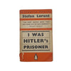 I Was Hitler's Prisoner by Stefan Lorant - Penguin,1939