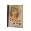 Good Wives by Louisa May Alcott - Sandle Brothers Ltd.