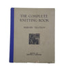 The Complete Knitting Book by Marjory Tillotson - Pitman, 1933