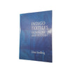 Indigo Textiles: Technique and History by Gösta Sandberg - Lark Books, 1989