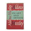 Aldous Huxley on Art and Artists - Chatto & Windus, 1960