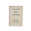 Dylan Thomas’s Under Milk Wood - Dent, 1957-9