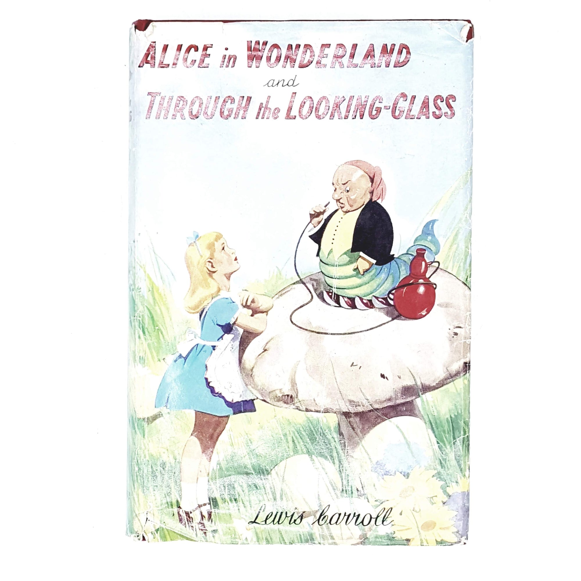 Alice in Wonderland and Through the Looking Glass by Lewis Carroll c1956