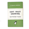 Soft Fruit Growing - Raymond Bush 1945-8