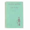 Louisa May Alcott’s Good Wives - Blackie & Son c1950