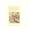 The Observer's Book of House Plants By Stanley B. Whitehead 1972-6