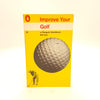 Improve Your Golf by Bill Cox 1963 - Penguin 1st Edition Country House Library