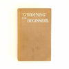 Gardening for Beginners by E.T. Cook - Country House Library