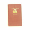 A Christmas Book: An Anthology for Moderns by D.B. Wyndham Lewis & G.C. Heseltine 1928 - Country House Library