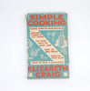 Simple Cooking by Elizabeth Craig, the literary press ltd, 1934