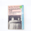 Rosencrantz & Guildenstern Are Dead by T. Stoppard, faber,1968