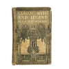 Classic Myth and Legend by A.R. Hope Moncrieff