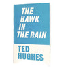 The hawks In The Rain by Ted Hughes, faber and faber,1979