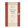 The Grand Babylon Hotel by Arnold Bennett, penguin,1954