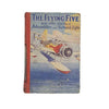 The Flying Five and other stories of Adventure and School Life