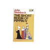 John Steinbeck’s The Short Reign of Pippin IV - Pan Books, 1968