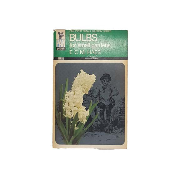 Bulbs for Small Gardens by E.C.M. Haes 1967 - First Edition