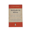 Attitude to Africa by W.Arthur Lewis,,Michael Scott, penguin,1951