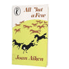 All But a Few by Joan Aiken 1974 - Puffin