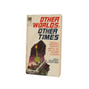 Other Worlds, Other Times 1969