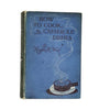 How to Cook in Casserole Dishes by Marion H Neal 1912 - Chambers