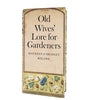 Old Wives' Lore for Gardeners by Maureen and Bridgett Boland 1979 - Bodley